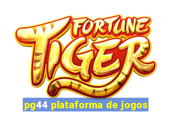 pg44 plataforma de jogos